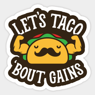 Let's Taco 'Bout Gains Sticker